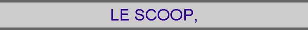 LE SCOOP,