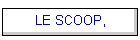 LE SCOOP,